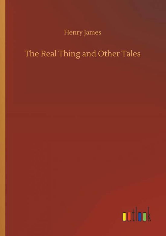 The Real Thing and Other Tales - James - Livres -  - 9783732693856 - 23 mai 2018