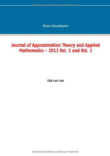 Cover for Marco Schuchmann · Journal of Approximation Theory and Applied Mathematics - 2013 Vol. 1 and Vol. 2 (Paperback Book) [German edition] (2014)