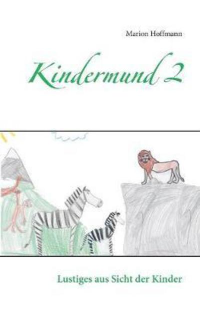 Kindermund 2 - Hoffmann - Books -  - 9783743190856 - April 24, 2017