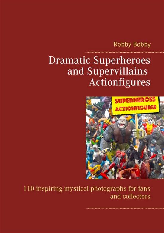 Cover for Bobby · &quot;Dramatic superheroes and supervi (Bok)