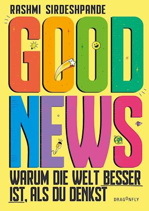 Cover for Rashmi Sirdeshpande · Good News - Warum die Welt besser ist, als du denkst (Inbunden Bok) (2022)