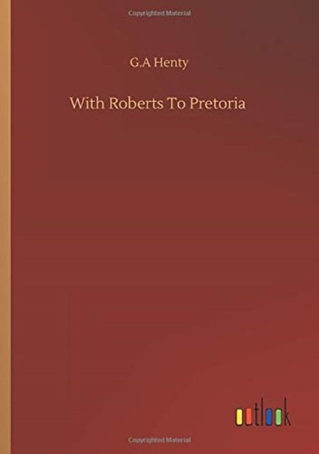Cover for G A Henty · With Roberts To Pretoria (Paperback Bog) (2020)