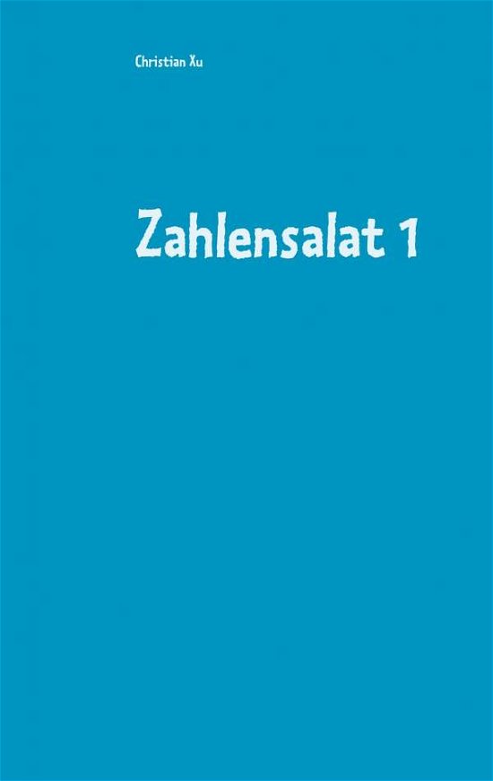 Cover for Xu · Zahlensalat 1 (Buch)