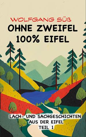 Cover for Wolfgang Süß · Ohne Zweifel - 100% Eifel (Book) (2024)