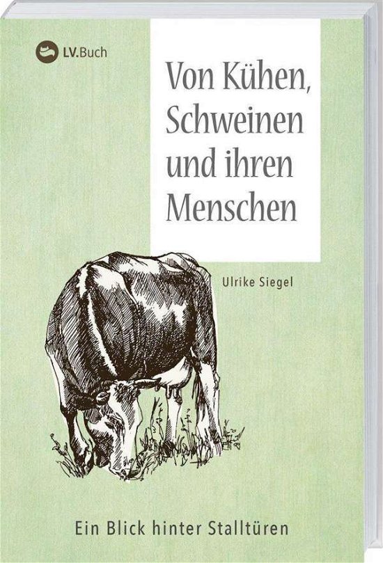 Von Kühen, Schweinen und ihren M - Siegel - Books -  - 9783784355856 - 