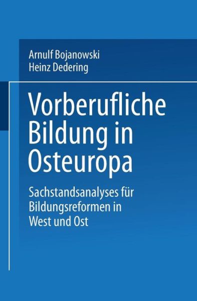 Cover for Arnulf Bojanowski · Vorberufliche Bildung in Osteuropa: Sachstandsanalysen Fur Bildungsreformen in West Und Ost - Duv Sozialwissenschaft (Paperback Book) [1991 edition] (1991)
