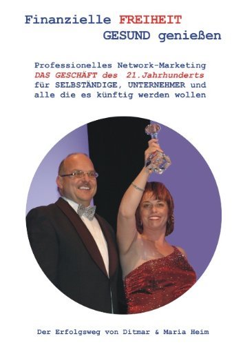 Cover for Ditmar Heim · Finanzielle Freiheit - Gesund Genießen (Taschenbuch) [German edition] (2007)