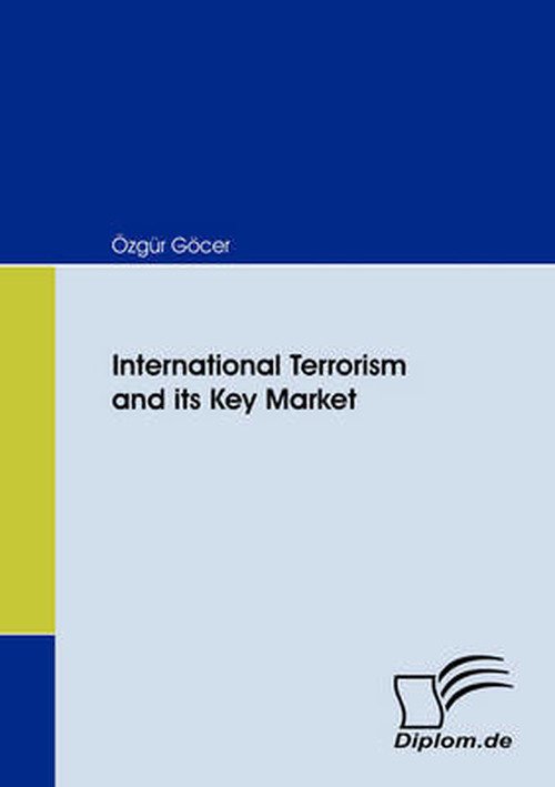 Cover for Özgür Göcer · International Terrorism and Its Key Market (Pocketbok) (2008)