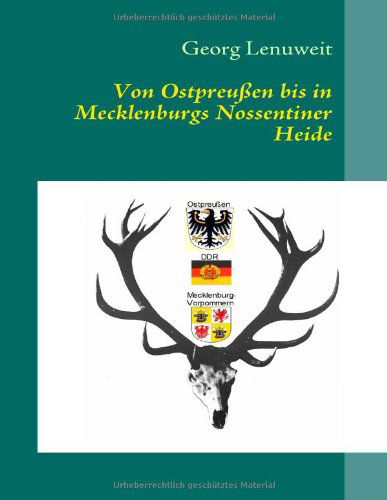 Cover for Georg Lenuweit · Von Ostpreuen Bis in Mecklenburgs Nossentiner Heide (Paperback Book) [German edition] (2008)