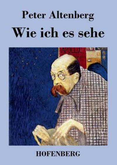 Cover for Peter Altenberg · Wie Ich Es Sehe (Paperback Book) (2014)