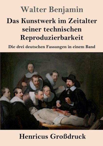 Cover for Walter Benjamin · Das Kunstwerk im Zeitalter seiner technischen Reproduzierbarkeit (Grossdruck) (Pocketbok) (2019)