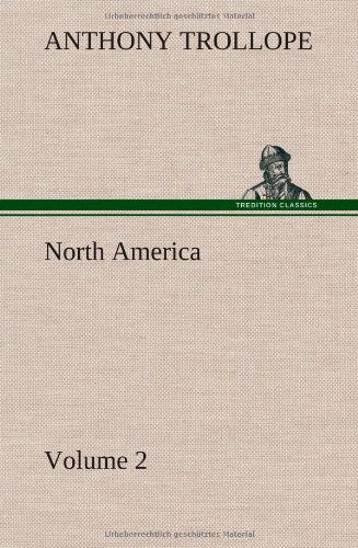 Cover for Anthony Trollope · North America - Volume 2 (Hardcover bog) (2013)