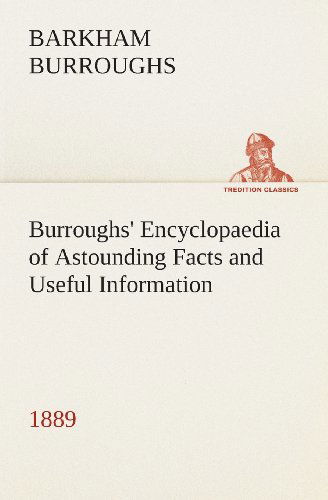 Cover for Barkham Burroughs · Burroughs' Encyclopaedia of Astounding Facts and Useful Information, 1889 (Tredition Classics) (Paperback Book) (2013)