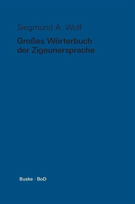 Cover for Siegmund A. Wolf · Grosses Worterbuch Der Zigeunersprache (Romani T Iw) (German Edition) (Paperback Book) [German edition] (1987)