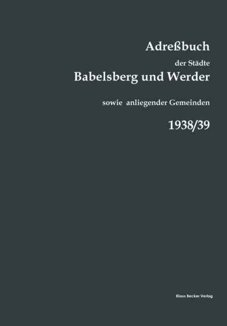 Cover for Klaus-Dieter Becker · Adressbuch der Stadte Babelsberg und Werder, 1938/39 (Paperback Book) (2021)