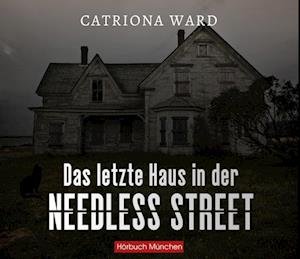 Cover for Catriona Ward · Das letzte Haus in der Needless Street (Audiobook (CD)) (2022)