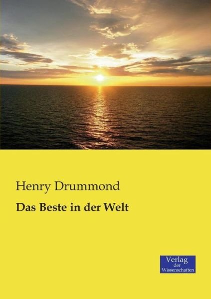 Das Beste in Der Welt - Henry Drummond - Books - Verlag der Wissenschaften - 9783957001856 - October 15, 2014