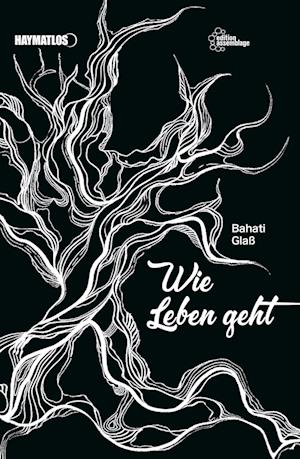 Cover for Bahati Glaß · Wie Leben geht (Bok) (2024)