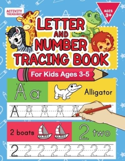 Cover for Activity Treasures · Letter And Number Tracing Book For Kids Ages 3-5: A Fun Practice Workbook To Learn The Alphabet And Numbers From 0 To 30 For Preschoolers And Kindergarten Kids! (Paperback Book) (2021)