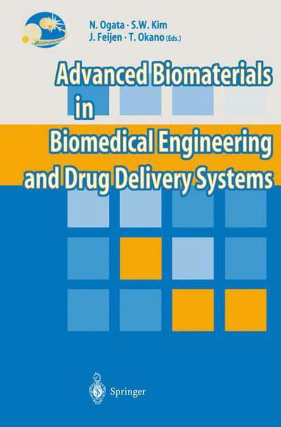 Naoya Ogata · Advanced Biomaterials in Biomedical Engineering and Drug Delivery Systems (Pocketbok) [Softcover reprint of the original 1st ed. 1996 edition] (2014)