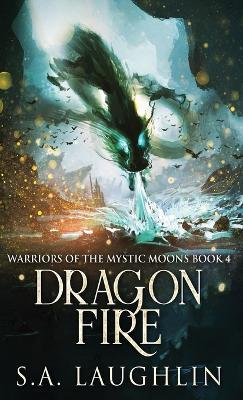 Cover for S a Laughlin · Dragon Fire (Hardcover Book) (2023)