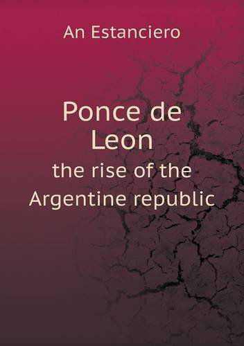 Cover for An Estanciero · Ponce De Leon the Rise of the Argentine Republic (Paperback Book) (2013)