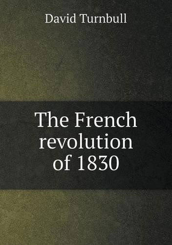 Cover for David Turnbull · The French Revolution of 1830 (Paperback Book) (2013)