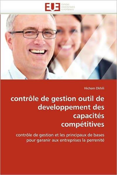 Cover for Hichem Dkhili · Contrôle De Gestion Outil De Developpement Des Capacités Compétitives: Contrôle De Gestion et Les Principaux De Bases Pour Garanir Aux Entreprises La Perrenité (Paperback Book) [French edition] (2018)