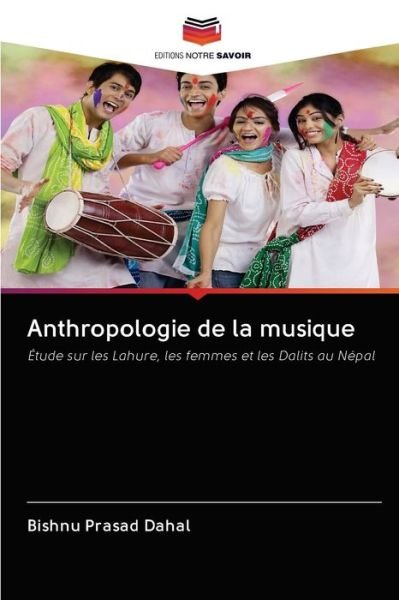 Anthropologie de la musique - Dahal - Böcker -  - 9786200999856 - 23 maj 2020