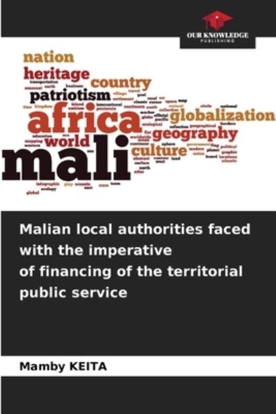 Cover for Mamby Keita · Malian local authorities faced with the imperative of financing of the territorial public service (Paperback Book) (2021)