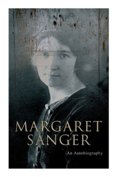 Cover for Margaret Sanger · Margaret Sanger - An Autobiography (Paperback Book) (2020)