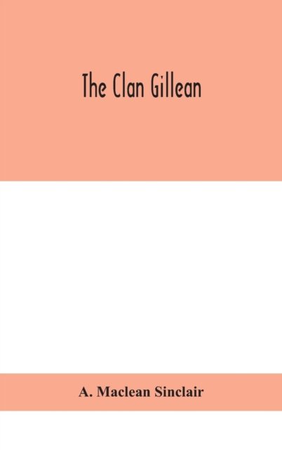 Cover for A MacLean Sinclair · The clan Gillean (Hardcover bog) (2020)