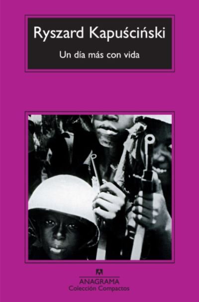 Cover for Ryszard Kapuscinski · Un dia mas con vida (Pocketbok) (2010)