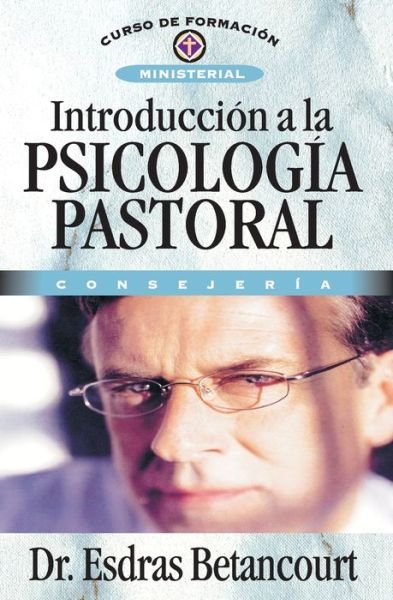 Cover for Esdras Betancourt · Introduccion a la Psicologia Pastoral (Paperback Book) (2016)