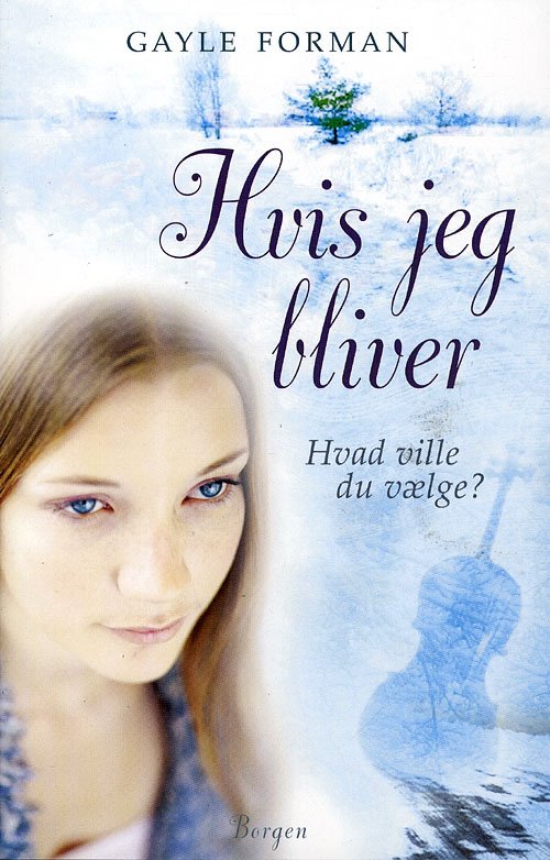 Cover for Gayle Forman · Hvis jeg bliver (Hæftet bog) [1. udgave] (2009)