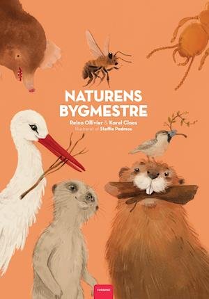 Cover for Reina Ollivier &amp; Karel Claes · Naturens bygmestre (Hardcover Book) [1.º edición] (2020)