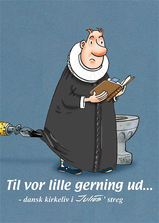 Cover for Chr. Rimestad Jens Julius · Til vor lille gerning ud... (Sewn Spine Book) [1e uitgave] (2014)