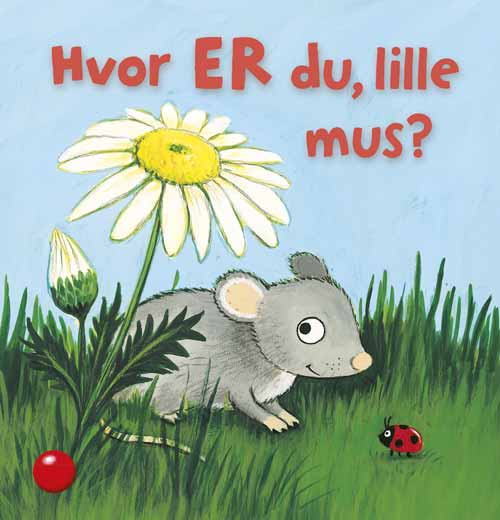 Hvor er du, lille mus? - - Livros - Forlaget Bolden - 9788772058856 - 14 de março de 2024