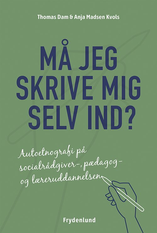 Cover for Thomas Dam og Anja Madsen Kvols · Må jeg skrive mig selv ind? (Hæftet bog) [1. udgave] (2019)