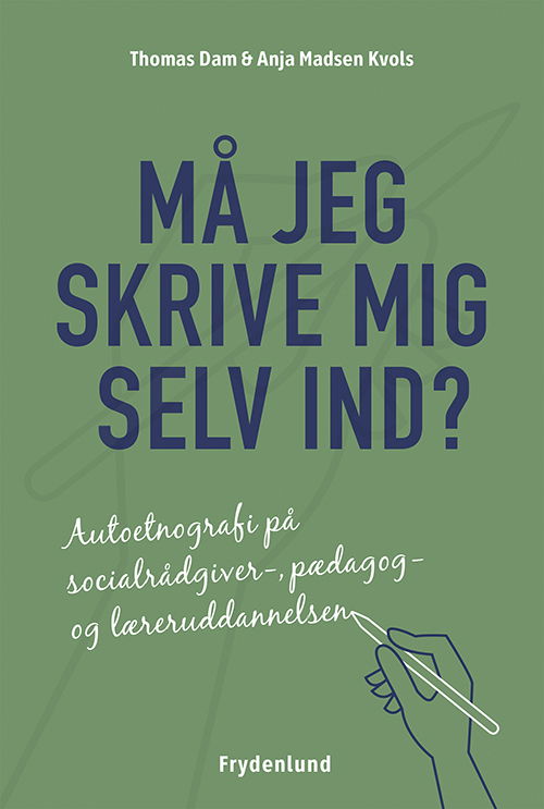 Thomas Dam og Anja Madsen Kvols · Må jeg skrive mig selv ind? (Heftet bok) [1. utgave] (2019)
