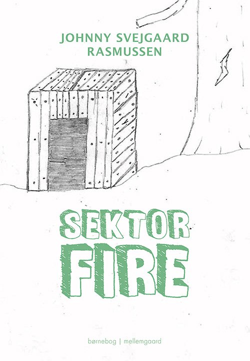Cover for Johnny Svejgaard Rasmussen · Sektor Fire (Sewn Spine Book) [1º edição] (2020)