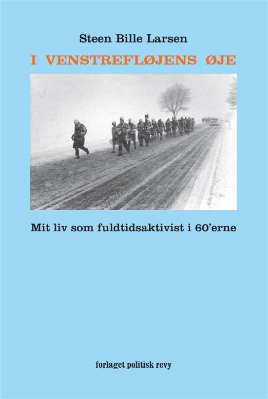 Cover for Steen Bille Larsen · I Venstrefløjens Øje (Sewn Spine Book) [1e uitgave] (2018)