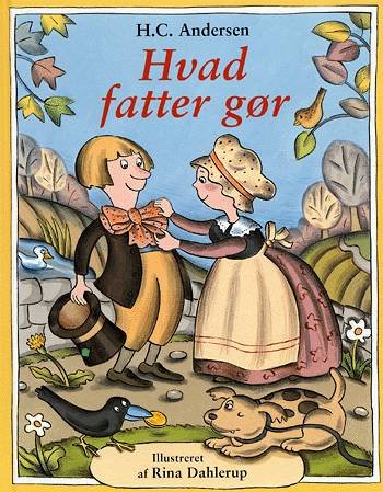 Cover for H.C. Andersen · Hvad fatter gør (Inbunden Bok) [1:a utgåva] (2004)