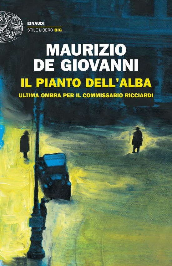 Cover for Maurizio De Giovanni · Il Pianto Dell'alba. Ultima Ombra Per Il Commissario Ricciardi (Book) (2020)