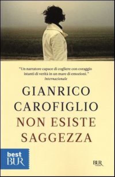 Cover for Gianrico Carofiglio · Non esiste saggezza - edizione 2013 (Paperback Book) (2013)