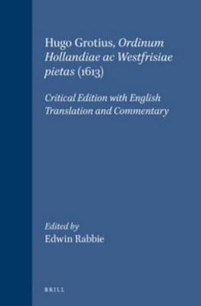 Hugo Grotius: Ordinum Hollandiae Ac Westfrisiae Pietas (Studies in the History of Christian Thought) - Hugo Grotius - Livros - Brill Academic Pub - 9789004103856 - 1 de junho de 1995