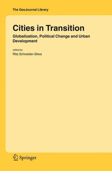 Rita Schneider-sliwa · Cities in Transition: Globalization, Political Change and Urban Development - GeoJournal Library (Taschenbuch) [Softcover reprint of hardcover 1st ed. 2006 edition] (2010)