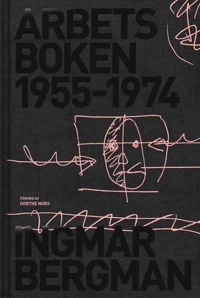 Cover for Ingmar Bergman · Ingmar Bergmans Skrifter: Arbetsboken 1955-1974 (ePUB) (2018)