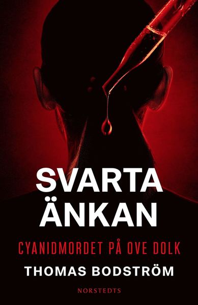 Cover for Thomas Bodström · Svarta änkan : den skakande berättelsen om cyanidmordet i Norrtälje (Bound Book) (2021)