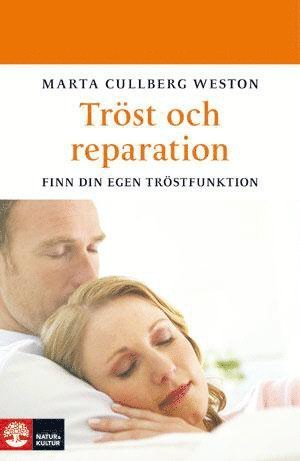 Cover for Marta Cullberg Weston · Tröst och reparation : finn din egen tröstfunktion (Innbunden bok) (2012)
